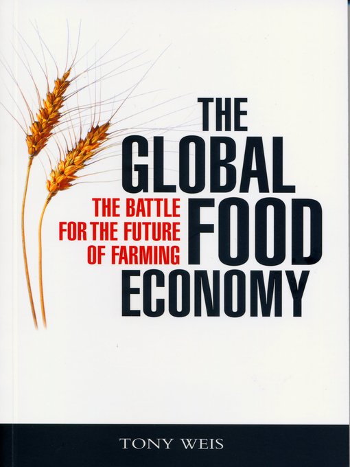 Title details for The Global Food Economy by Tony Weis - Available